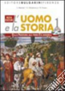 L'uomo e la storia. Per le Scuole superiori libro di Bonifazi E. (cur.)