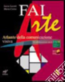 Faiarte. Vol. A-B. Per la Scuola media. Con DVD-ROM. Con espansione online: Laboratorio libro di Lazotti Lucia, Corno Maria