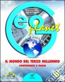 Geoplanet. Per la Scuola media. Con e-book. Con espansione online. Vol. 3: Il mondo del terzo millennio: continenti e paesi libro di Magni Francesco, Londrillo Antonio