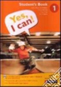 Yes; I can! Student's book. Per la Scuola media. Con CD-ROM. Con espansione online. Vol. 1 libro di Downie Michael, Gray David, James John M.