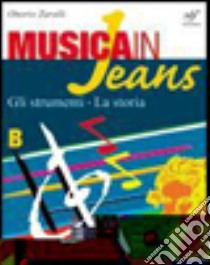 Musica in jeans. Mozart in jeans. Vol. A-B. Per la Scuola media. Con CD Audio libro di Zaralli Onorio