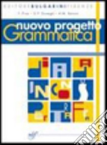 Nuovo progetto grammatica. Per le Scuole superiori. Con CD-ROM. Con espansione online libro di Donegà G. Pietro, Piva Pietro, Baroni A. M.