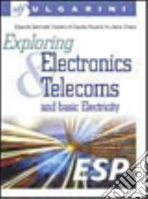 Exploring electronics & telecoms and basic electricity. Per le Scuole superiori. Con CD Audio. Con espansione online libro di Rizzardi Claudia, Chiara Liliana, Geninatti Chiolero Edoardo