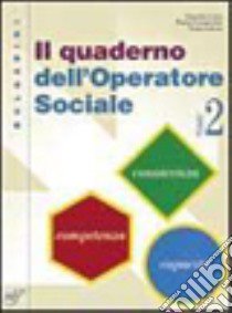 Il quaderno dell'operatore sociale. Per le Scuole superiori. Con espansione online libro di Corsi Daniele, Dorascenzi Paola, Lotteri Venia