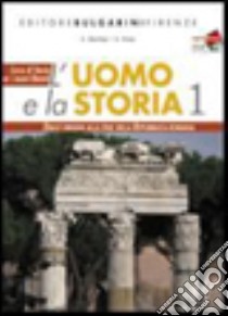 L'uomo e la storia. Ediz. riforma. Per le Scuole superiori libro di Bonifazi E. (cur.)