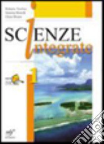 Scienze integrate. Con laboratorio online. Per le Scuole superiori. Con espansione online. Vol. 1 libro di Torchio Roberto, Bonelli Simona, Bruno Elena