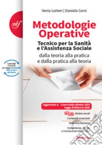 Metodologie operative. Tecnico per la sanità e l'assistenza sociale. Per il biennio delle Scuole superiori. Con e-book. Con espansione online libro di Lotteri Valeria; Corsi Daniela