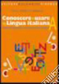 Conoscere E Usare La Lingua Italiana Versione On Line libro di DONEGA' GIAN PIETRO PIVA P. BARONI A.M.