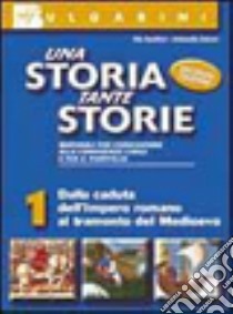 Storia Tante Storie (una) - 2° Edizione On Line libro di BONIFAZI ELIO ASTORRI ANTONELLA 