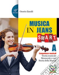 MUSICA IN JEANS SMART A+B+MOZART IN JEANS libro di ZARALLI ONORIO  