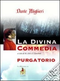 Purgatorio. La divina commedia. Ediz. integrale. Con espansione online libro di Zoli M. (cur.); Zanobini F. (cur.)