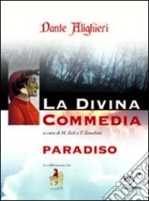 Paradiso. La divina commedia. Ediz. integrale. Con espansione online libro di Zoli M. (cur.); Zanobini F. (cur.)