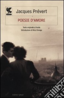 Poesie d'amore. Testo francese a fronte libro di Prévert Jacques