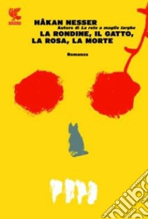 La rondine, il gatto, la rosa, la morte. Un nuovo caso per l'ispettore Van Veeteren libro di Nesser Håkan