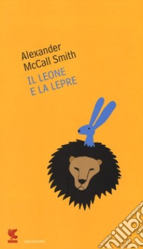 Il leone e la lepre libro di McCall Smith Alexander