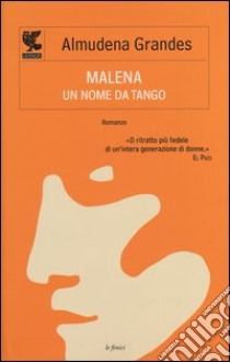 Malena, un nome da tango libro di Grandes Almudena