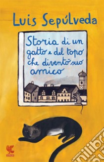 Storia di un gatto e del topo che diventò suo amico libro di Sepúlveda Luis