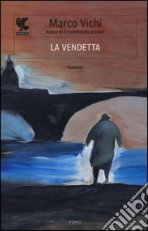 La vendetta libro di Vichi Marco