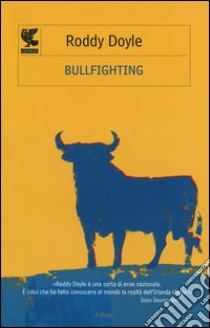 Bullfighting libro di Doyle Roddy