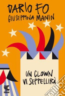 Un clown vi seppellirà libro di Fo Dario; Manin Giuseppina