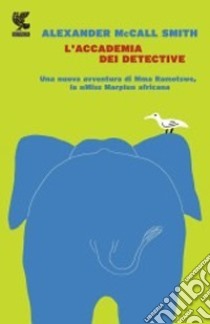 L'accademia dei detective libro di McCall Smith Alexander