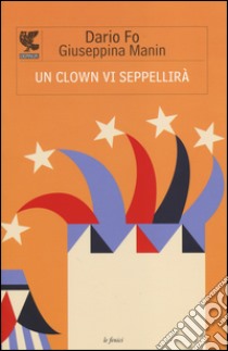 Un clown vi seppellirà libro di Fo Dario; Manin Giuseppina