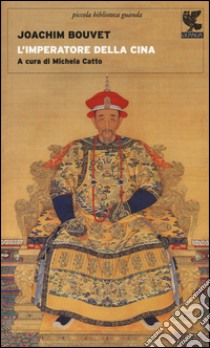 L'imperatore della Cina libro di Bouvet Joachim; Catto M. (cur.)