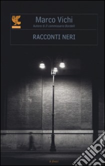 Racconti neri libro di Vichi Marco