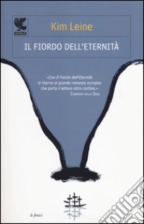 Il fiordo dell'eternità. Ediz. illustrata libro di Leine Kim