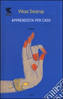 Apprendista per caso libro di Swarup Vikas