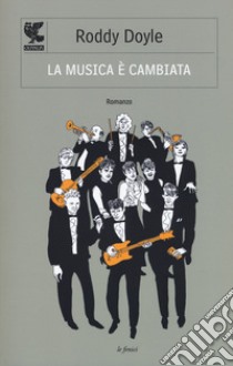 La musica è cambiata libro di Doyle Roddy