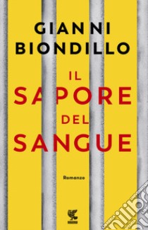 Il sapore del sangue libro di Biondillo Gianni