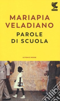 Parole di scuola libro di Veladiano Mariapia