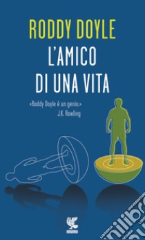 L'amico di una vita libro di Doyle Roddy