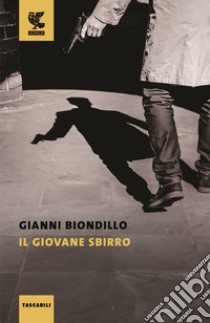 Il giovane sbirro libro di Biondillo Gianni