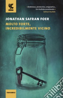 Molto forte, incredibilmente vicino libro di Foer Jonathan Safran