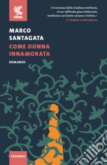 Come donna innamorata libro di Santagata Marco