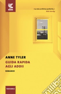 Guida rapida agli addii libro di Tyler Anne