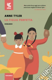 La figlia perfetta libro di Tyler Anne