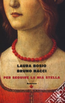 Per seguire la mia stella libro di Bosio Laura; Nacci Bruno