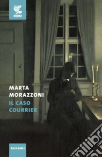 Il caso Courrier libro di Morazzoni Marta