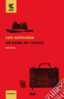 Un nome da torero libro di Sepúlveda Luis