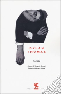 Poesie. Testo inglese a fronte libro di Thomas Dylan; Sanesi R. (cur.)