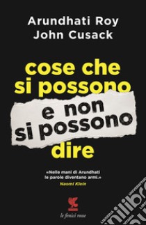 Cose che si possono e non si possono dire libro di Roy Arundhati; Cusack John