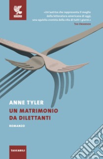 Un matrimonio da dilettanti libro di Tyler Anne