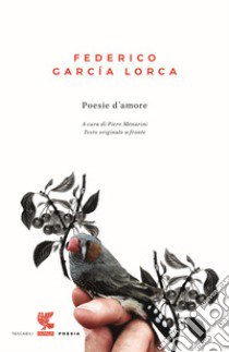 Poesie d'amore. Testo spagnolo a fronte libro di García Lorca Federico; Menarini P. (cur.)