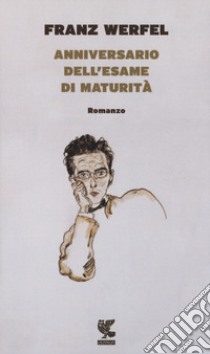 Anniversario dell'esame di maturità libro di Werfel Franz