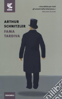 Fama tardiva libro di Schnitzler Arthur; Hemecker W. (cur.); Õsterle D. (cur.)