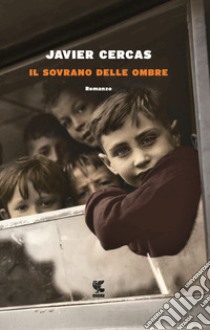 Il sovrano delle ombre libro di Cercas Javier