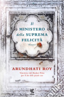 Il ministero della suprema felicità libro di Roy Arundhati